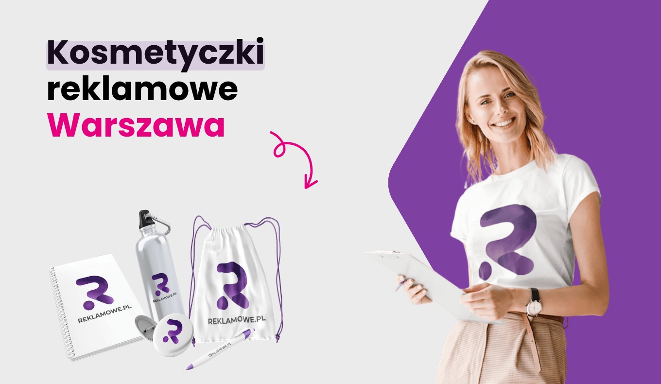 kosmetyczki reklamowe w warszawie ekspert